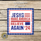 Jesus Make America Believe Again Metal Sign
