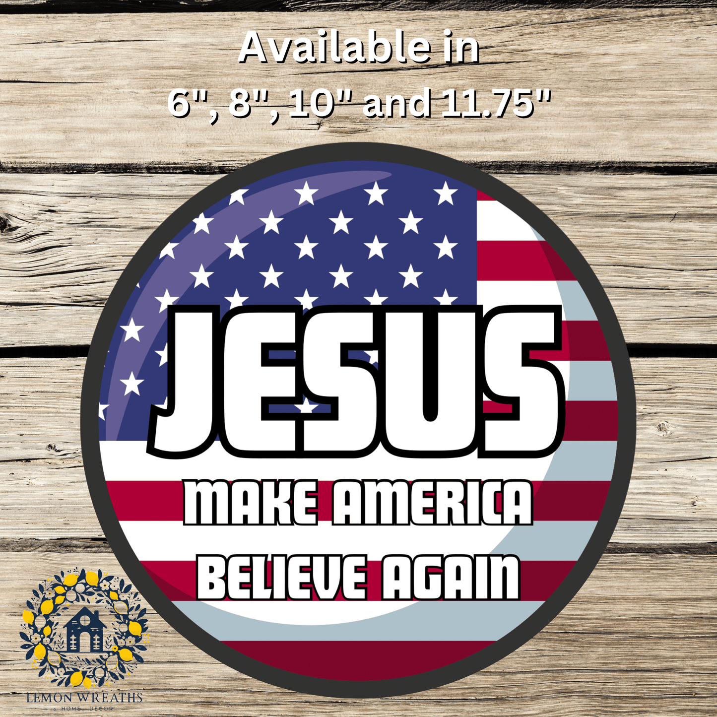 Jesus Make America Believe Again Round Metal Sign