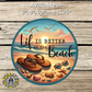 Life Is Better At The Beach Metal Sign