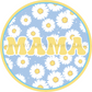 Mama White Daisies Metal Sign