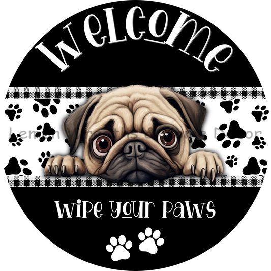 Dog Peeking Pug Welcome Wipe Your Paws Metal Sign