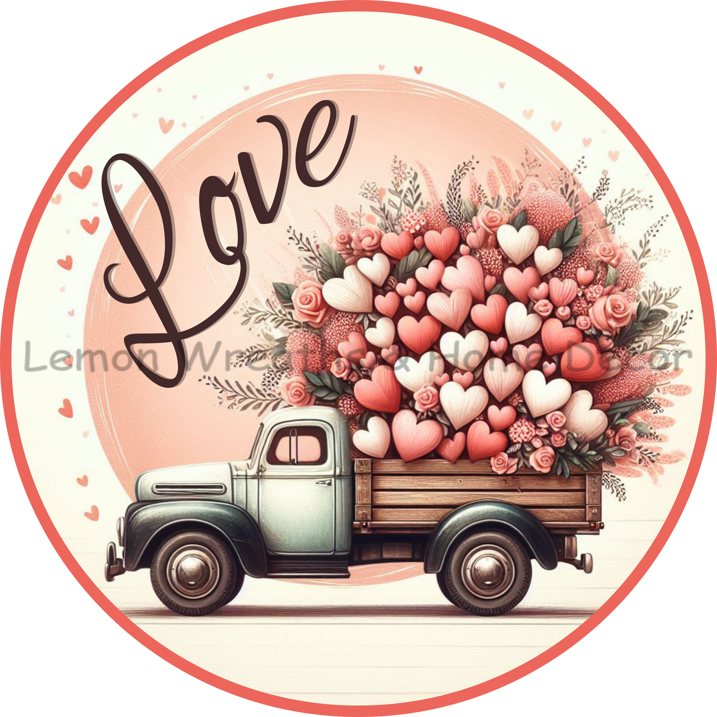 Truckload of Hearts Love Metal Sign