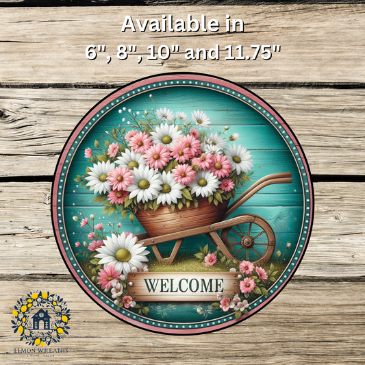 Welcome Daisy Wheelbarrow Metal Sign