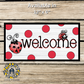Welcome Ladybugs Polka Dots Metal Sign