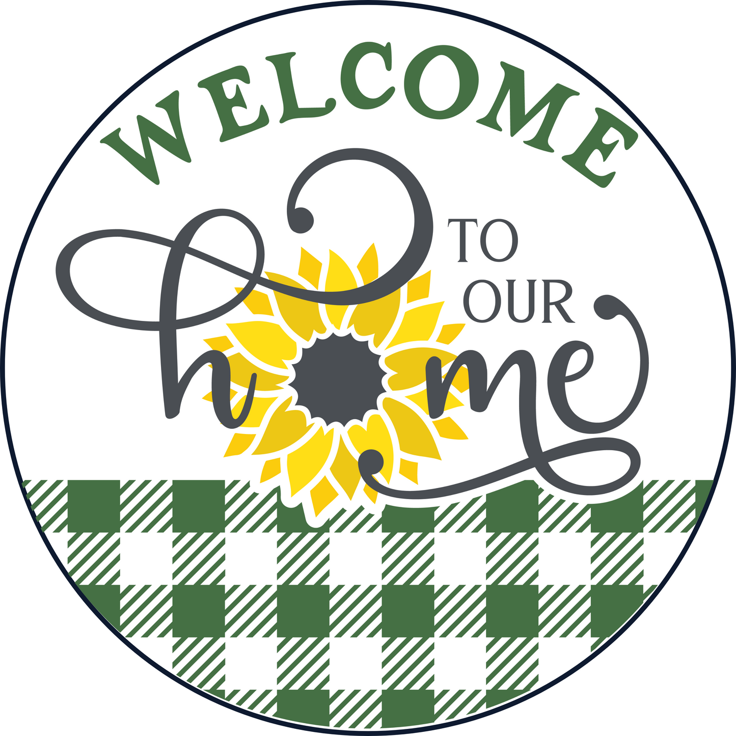 Welcome To Our Home Sunflower Green Check Metal Sign