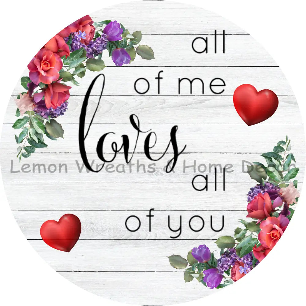 All Of Me Loves You Metal Sign 8