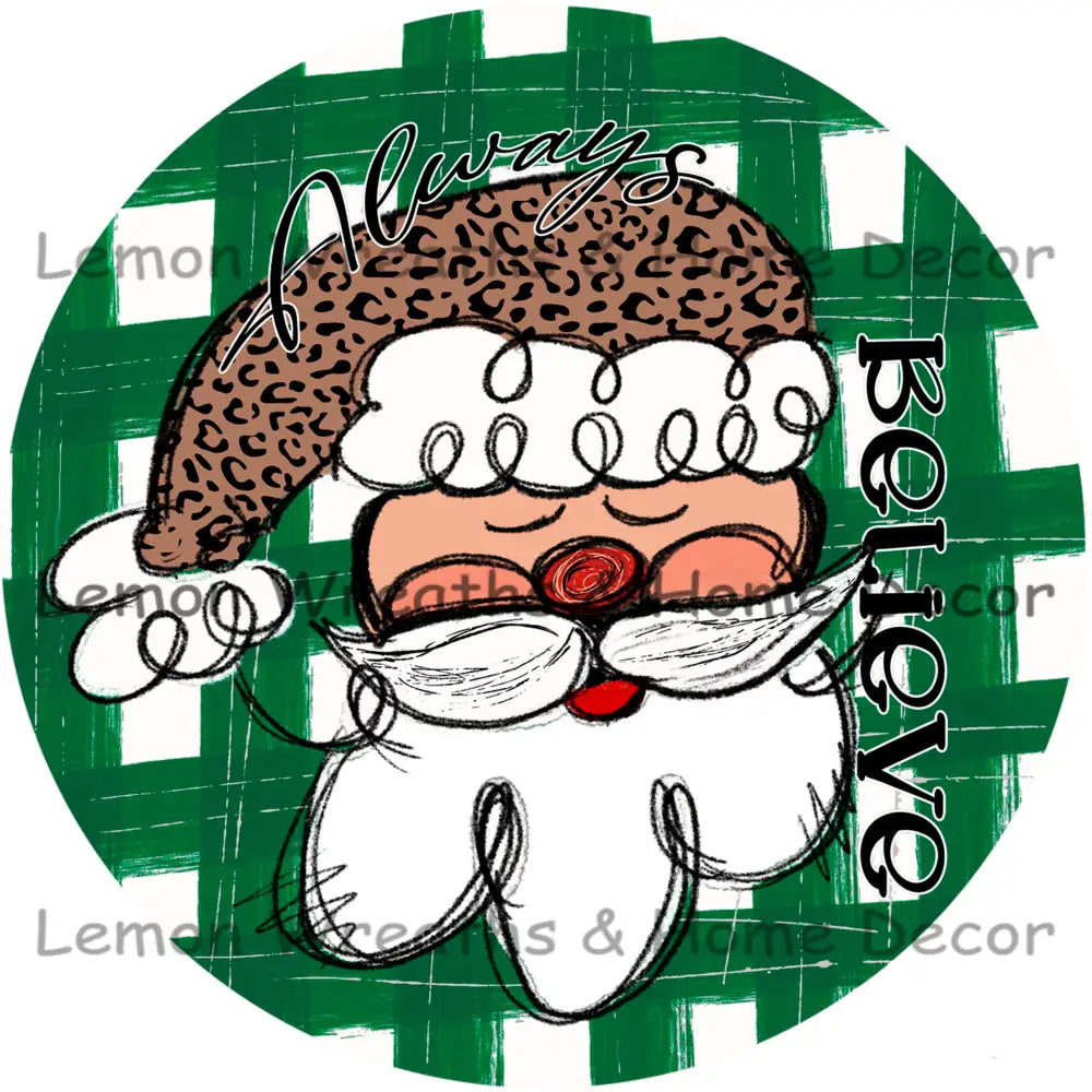 Always Believe Santa Handpainted Image Metal Sign 8