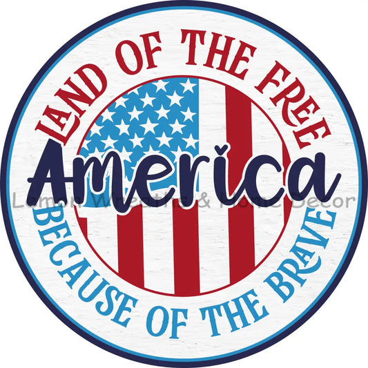 America Land Of The Free Because Of The Brave Metal Sign