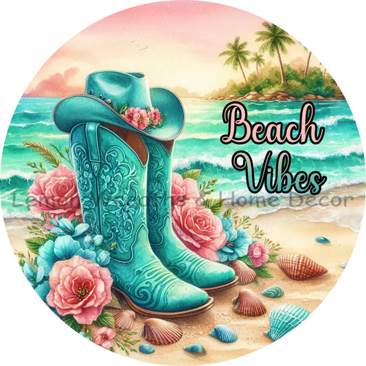 Beach Vibes Cowgirl Boots Metal Sign