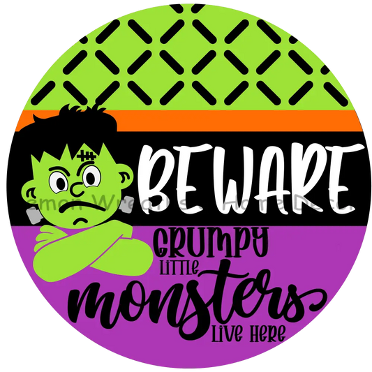 Beware Grumpy Little Monsters Live Here Metal Sign 8