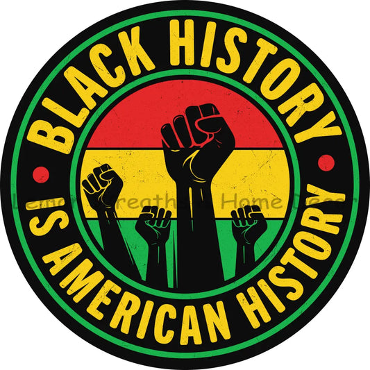 Black History Is American History Metal Sign
