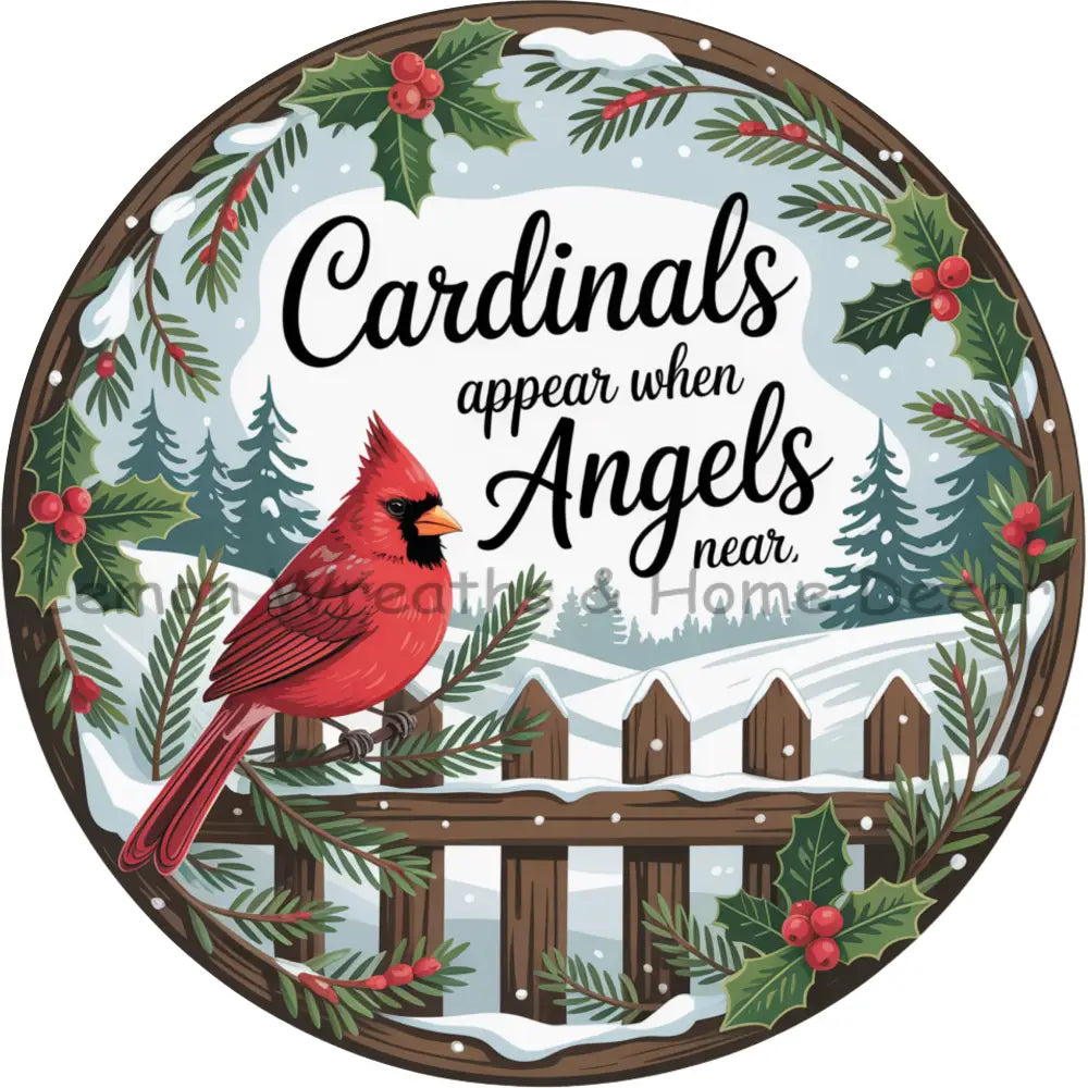 Cardinals Apoear When Angels Are Near Metal Sign