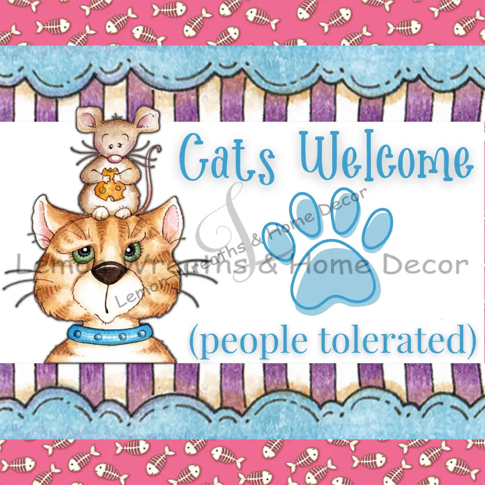 Cats Welcome People Tolerated Metal Sign 8