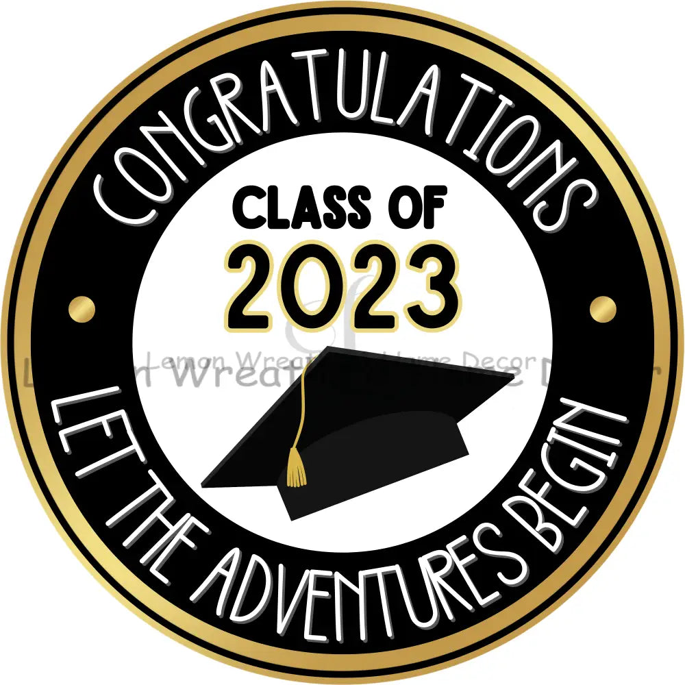 Congratulations Class Of 2023 Let The Adventures Begin Metal Sign 8