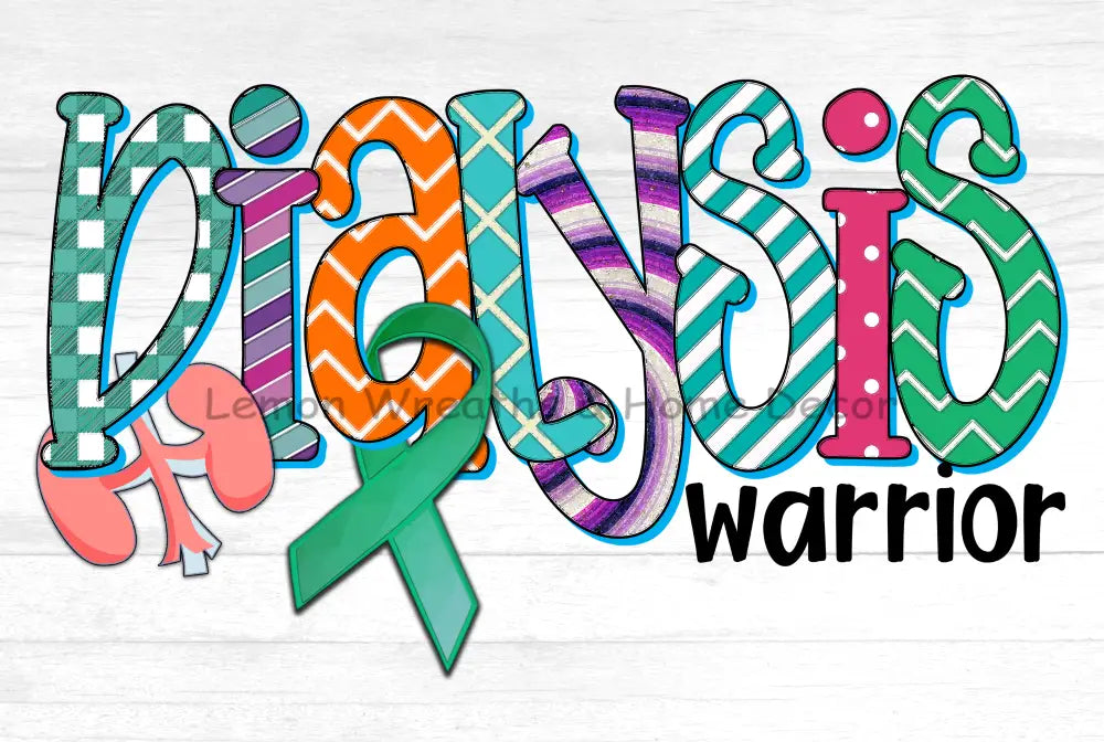 Dialysis Warrior Metal Sign