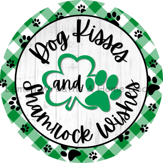 Dog Kisses And Shamrock Wishes Metal Sign 8