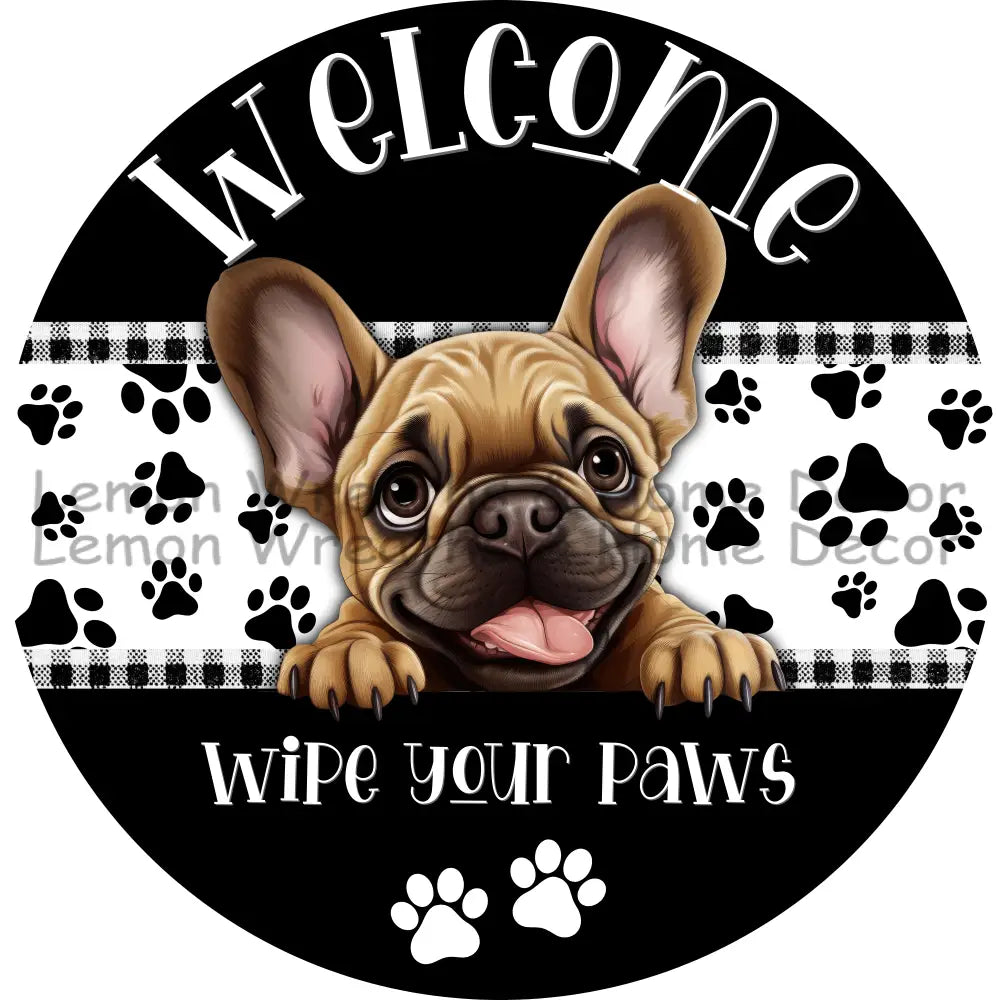 Dog Peeking French Bulldog Welcome Wipe Your Paws Metal Sign
