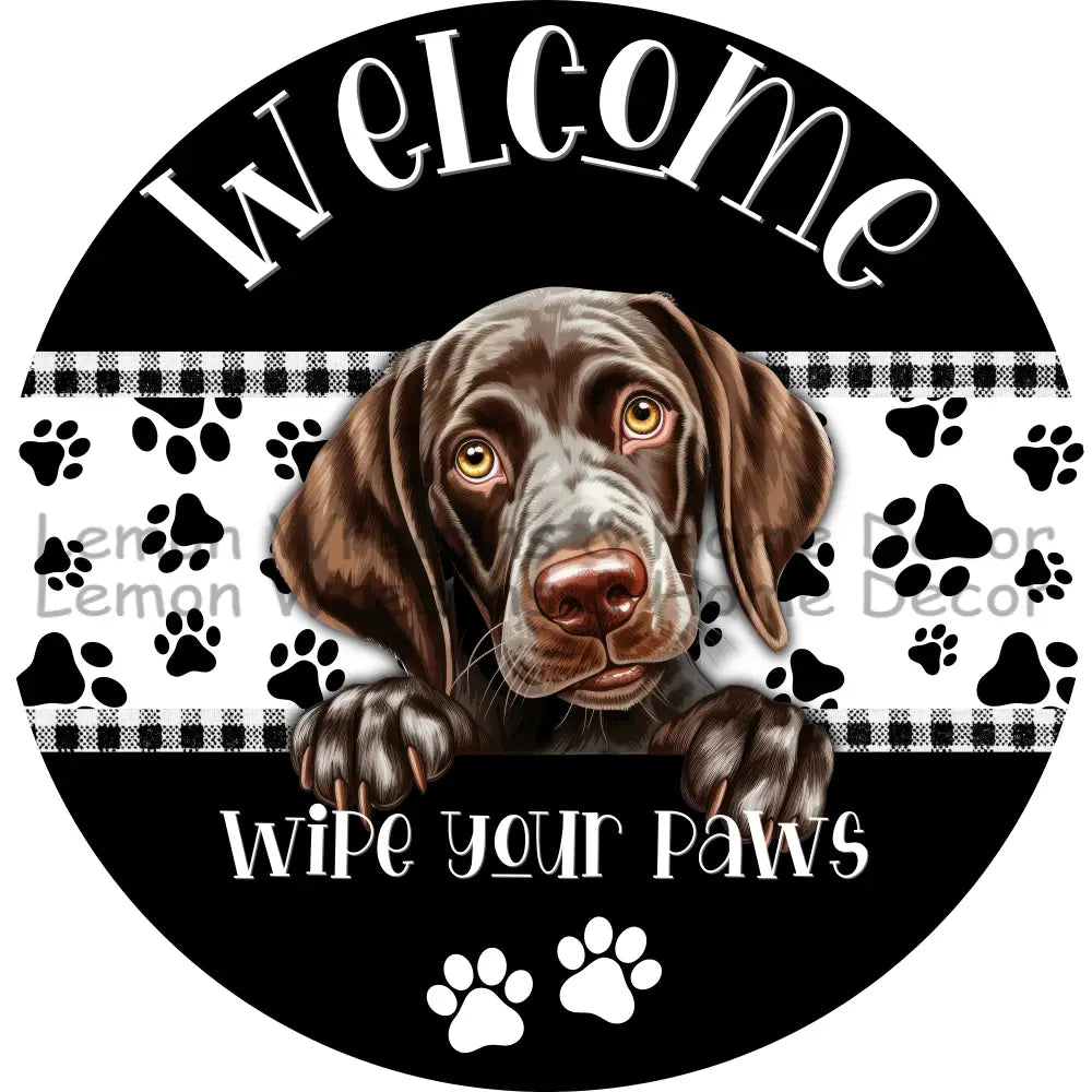 Dog Peeking German Shorthaired Pointer Welcome Wipe Your Paws Metal Sign