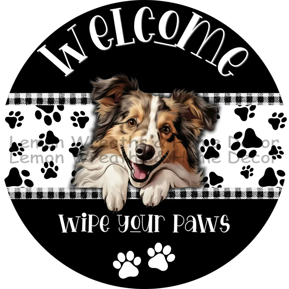 Dog Peeking Shetland Sheepdog Welcome Wipe Your Paws Metal Sign