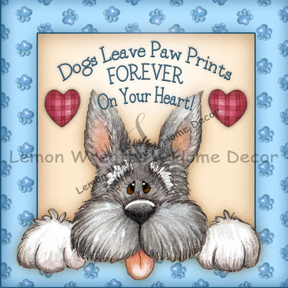 Dogs Leave Paw Prints Forever On Your Hearts Metal Sign