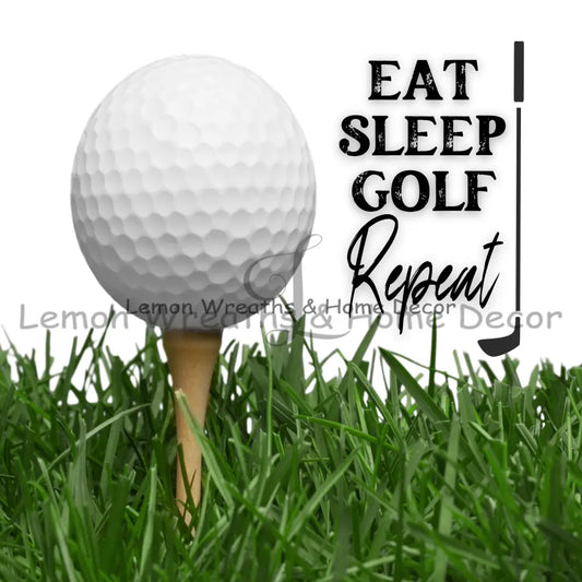 Eat Sleep Golf Repeat Metal Sign