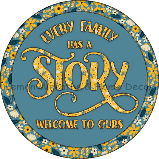 Every Family Has A Story Welcome To Ours 8