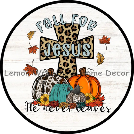 Fall For Jesus He Never Leaves Leopard Print Cross Metal Sign