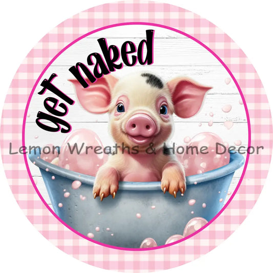 Get Naked Pig In Bathtub Metal Sign