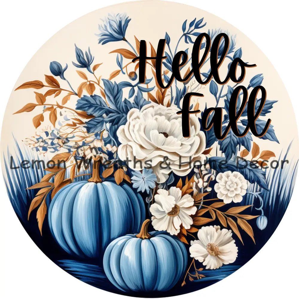 Hello Fall Blue Pumpkins Floral Display Metal Sign 6 /