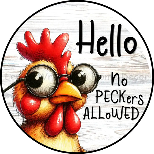 Hello No Peckers Allowed Metal Sign