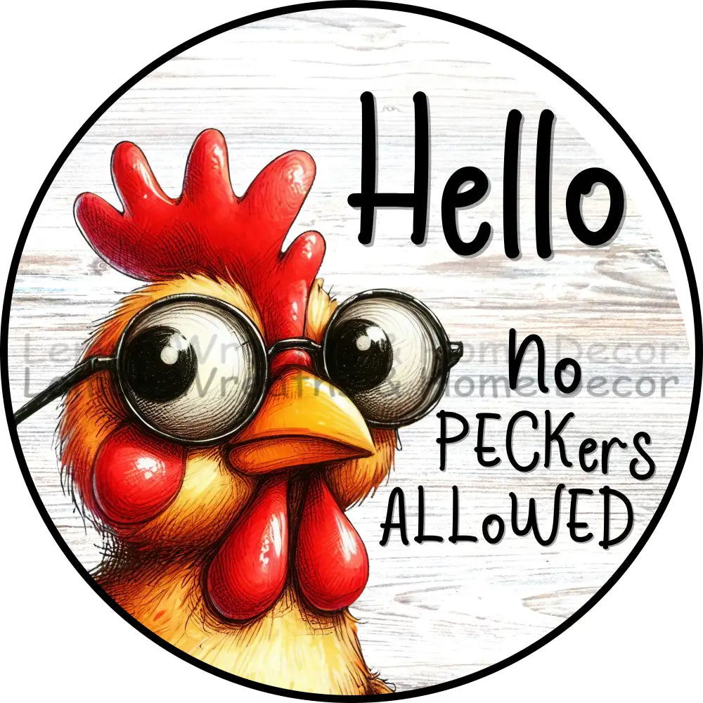 Hello No Peckers Allowed Metal Sign