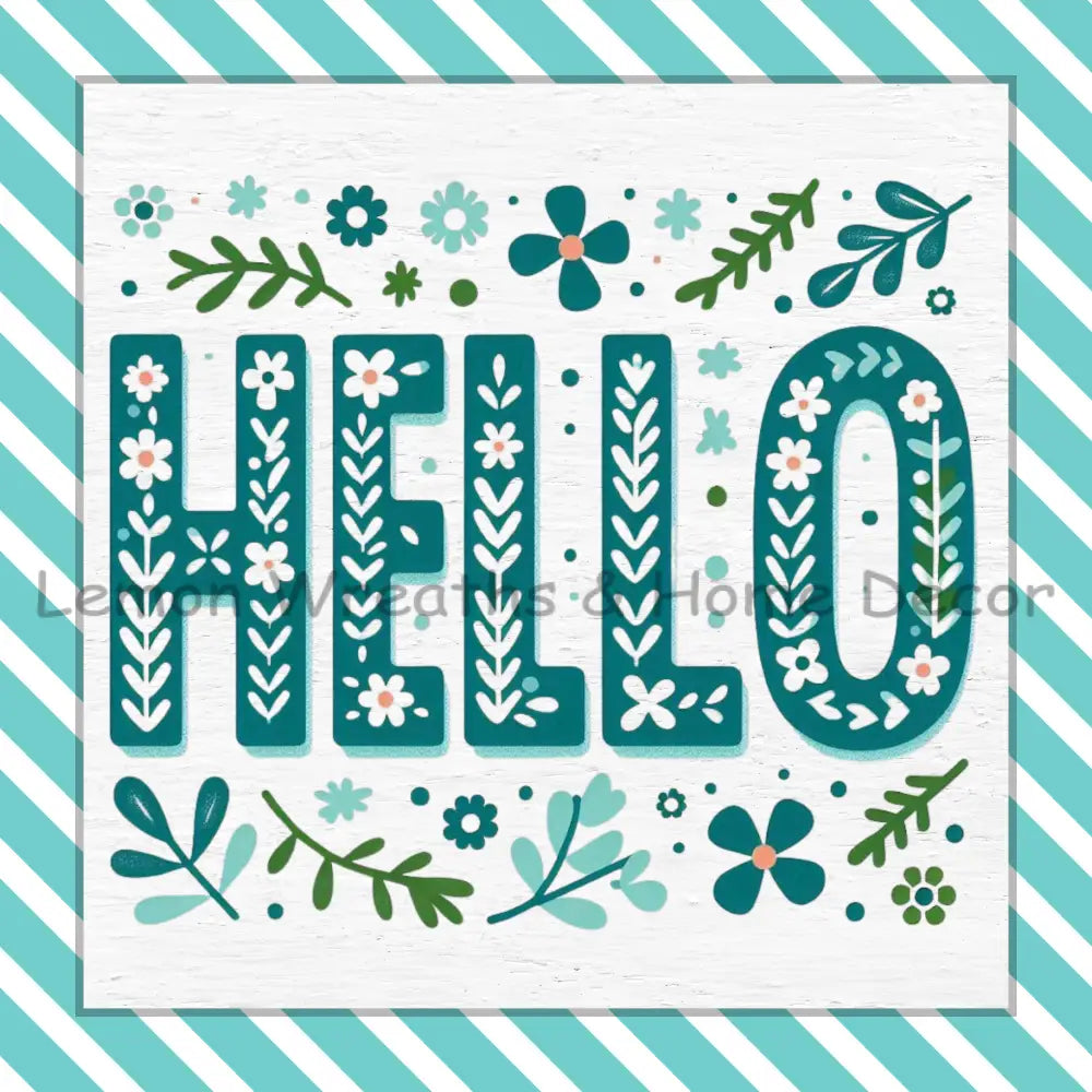 Hello Teal and White Floral Metal Sign