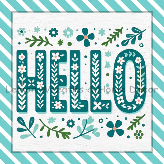 Hello Teal and White Floral Metal Sign