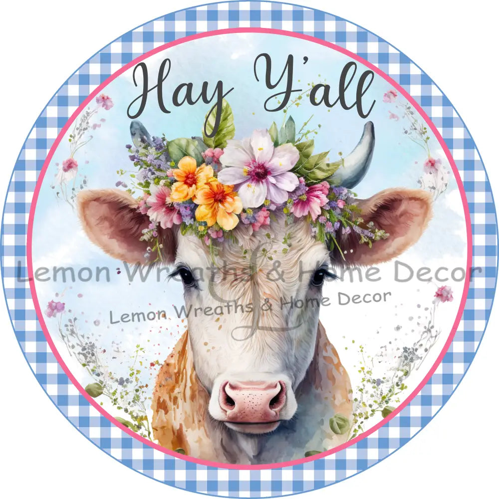 Hey Yall Floral Cow Circle Metal Sign 8