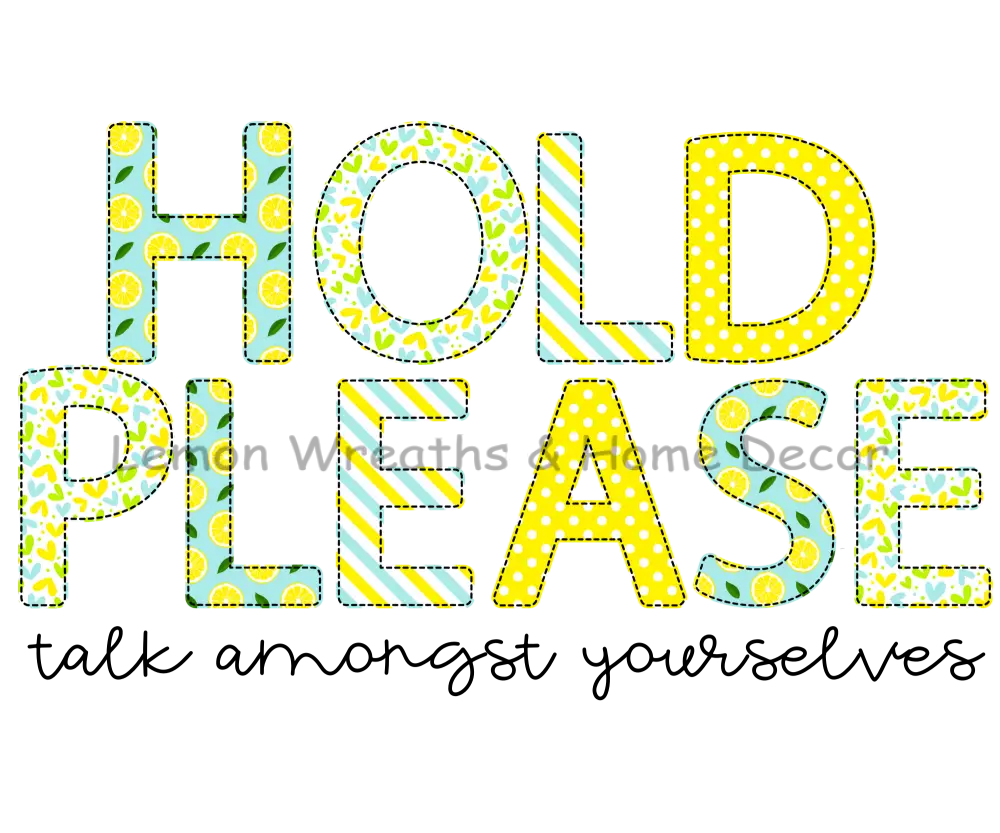 Hold Please Metal Sign 8