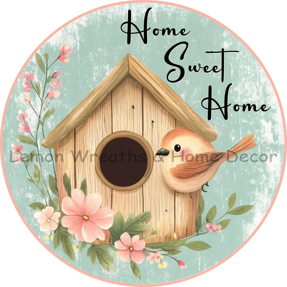 Home Sweet Home Chickadee Birdhouse Metal Sign