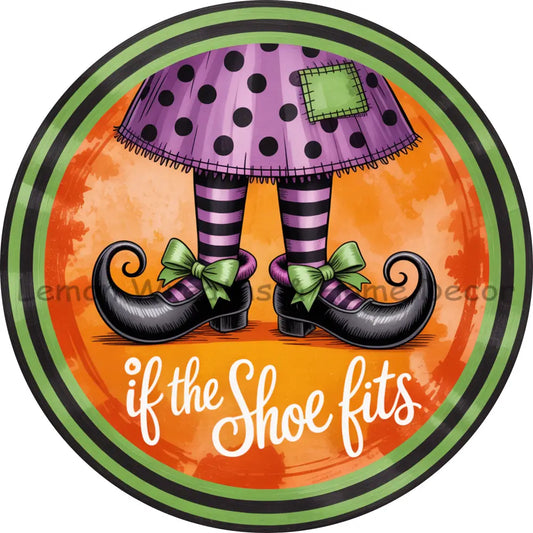 If The Shoe Fits Witch Legs Green Border Metal Sign