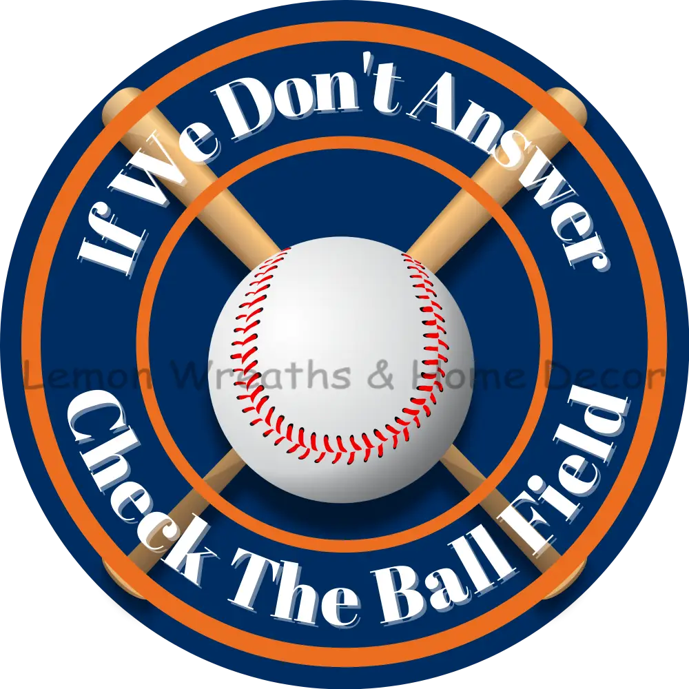 If We Dont Answer Check The Ball Field Metal Sign (Multiple Color Options) Navy/Orange / 8