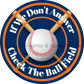 If We Dont Answer Check The Ball Field Metal Sign (Multiple Color Options) Navy/Orange / 8