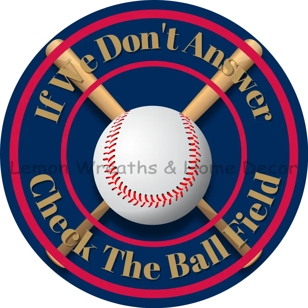 If We Dont Answer Check The Ball Field Metal Sign (Multiple Color Options) Navy/Scarlet Red / 8