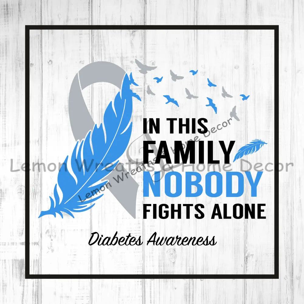 In This Family No One Fights Alone Diabetes Awareness Metal Sign 8
