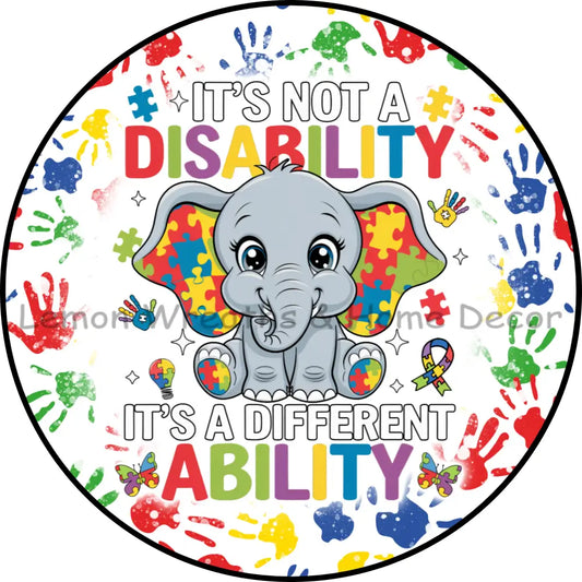It’s Not A Disability It’s A Different Ability Metal Sign
