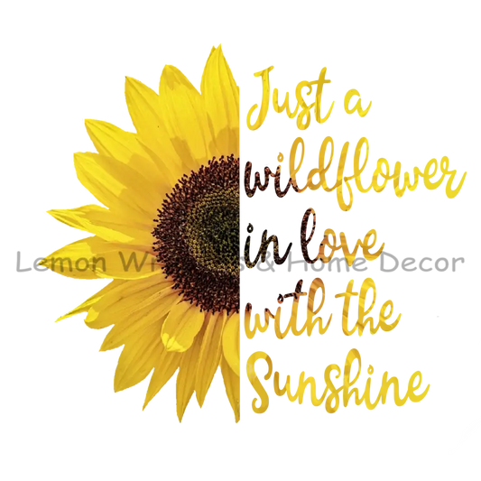 Just A Wildflower In Love With Sunshine Metal Sign 8