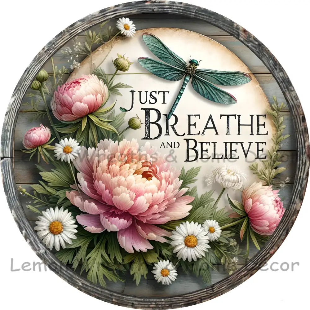 Just Breathe And Believe Metal Sign