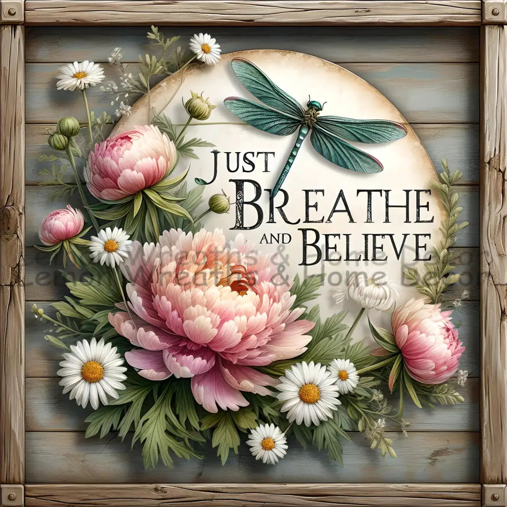 Just Breathe And Believe Square Metal Sign