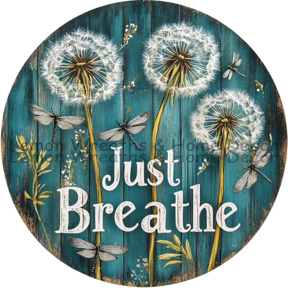 Just Breathe Dandelions Metal Sign