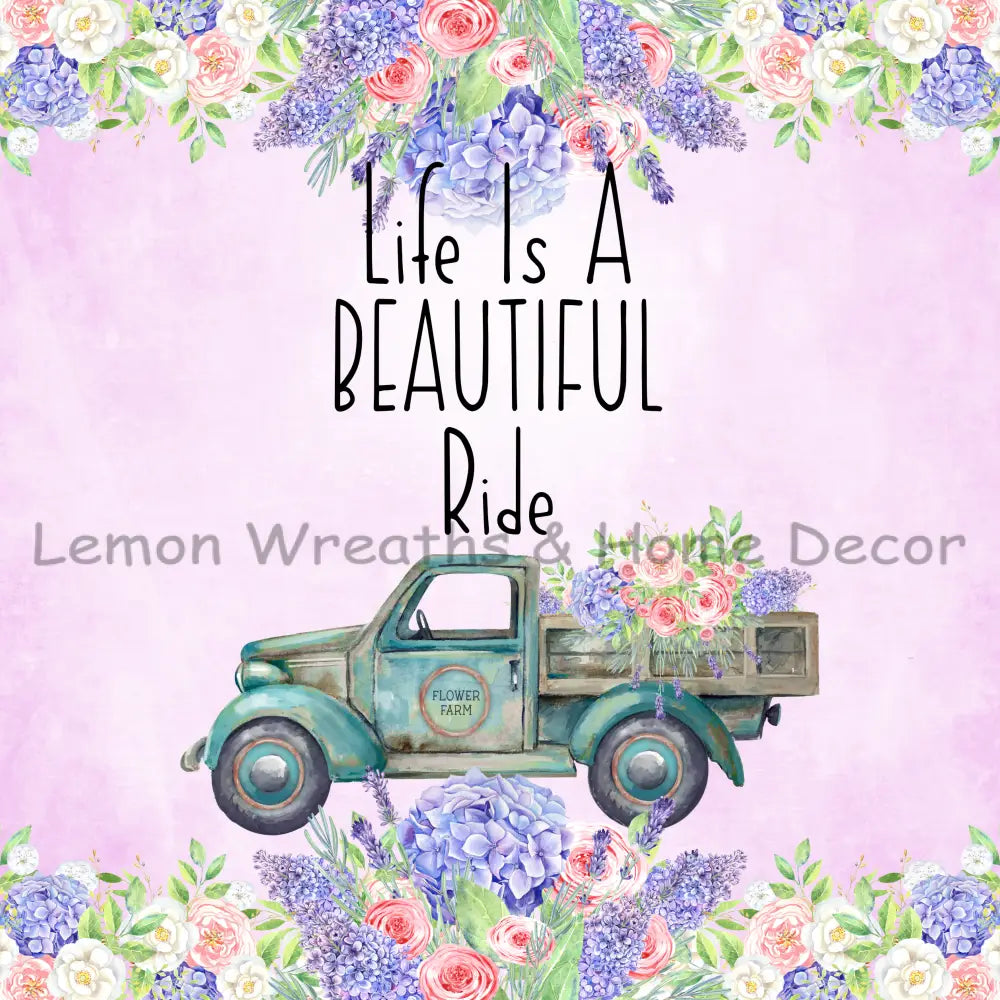 Life Is A Beautiful Ride Truck Metal Sign 8