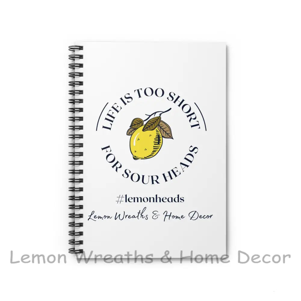 Life Is Too Short For Sourheads Spiral Notebook One Size Paper Products