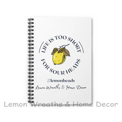 Life Is Too Short For Sourheads Spiral Notebook One Size Paper Products