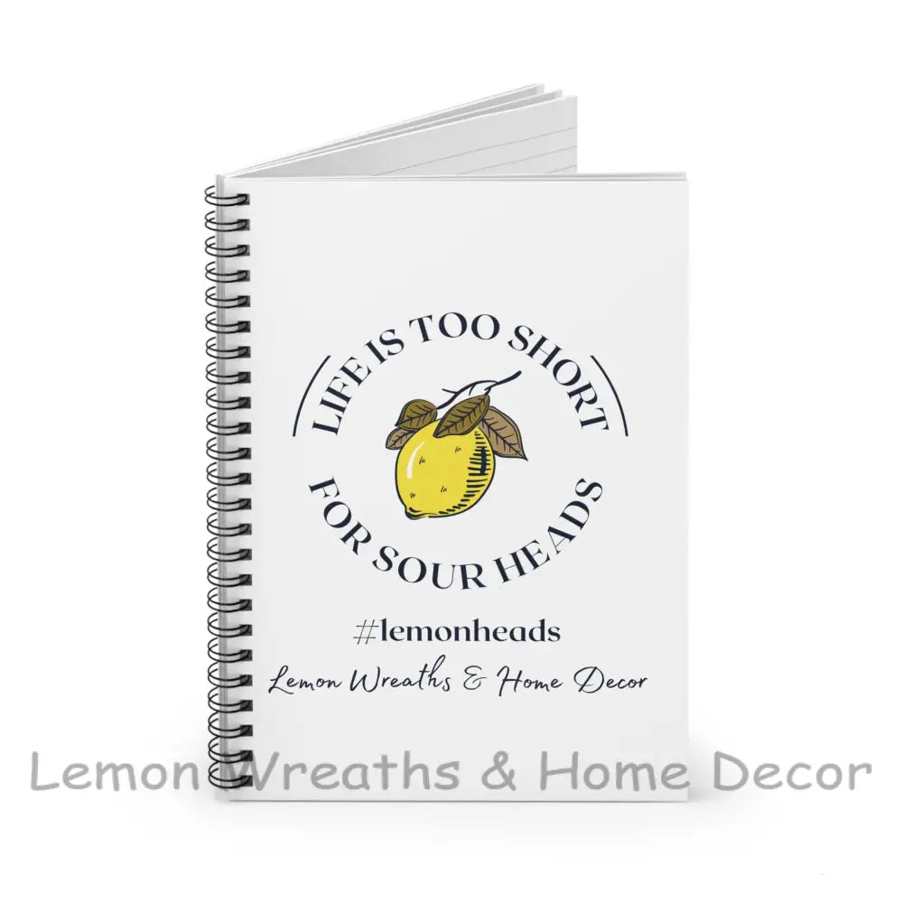 Life Is Too Short For Sourheads Spiral Notebook Paper Products